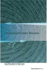 Die Zukunft einer Illusion