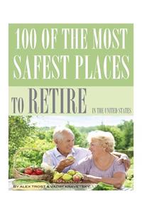 100 of the Most Safest Places to Retire in the United States