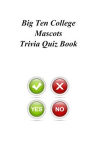 Big Ten College Mascots Trivia Quiz Book