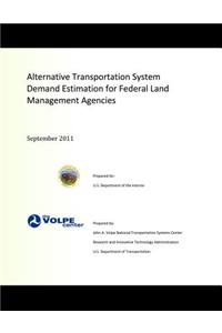 Alternative Transportation System Demand Estimation for Federal Land Management Agencies