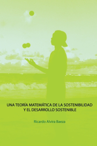 Teoria Matematica de la Sostenibilidad y el Desarrollo Sostenible