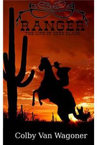 Ranger - The Life of Zeke Slade - Book One