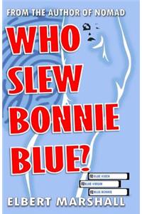 Who Slew Bonnie Blue?