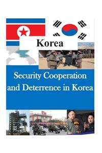 Security Cooperation and Deterrence in Korea
