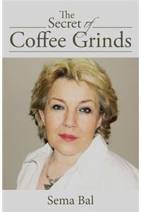 The Secret of Coffee Grinds