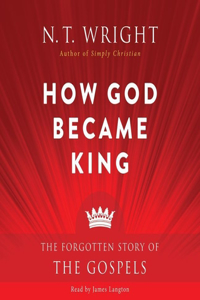 How God Became King Lib/E