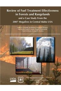 Review of Fuel Treatment Effectiveness in Forests and Rangelands and a Case Study From the 2007 Megafires in Central Idaho USA