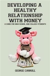 Developing a Healthy Relationship with Money