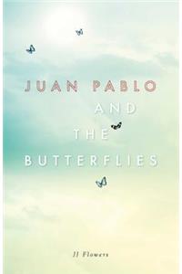 Juan Pablo and the Butterflies