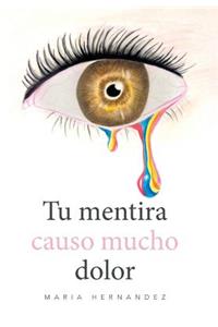 Tu mentira causo mucho dolor