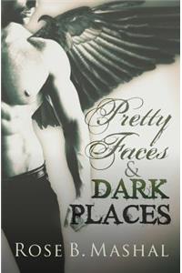 Pretty Faces and Dark Places