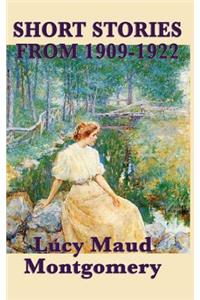 Short Stories of Lucy Maud Montgomery from 1909-1922