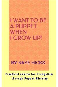 I Want to be a Puppet When I Grow Up!