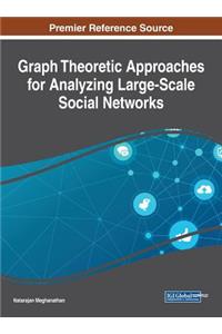 Graph Theoretic Approaches for Analyzing Large-Scale Social Networks