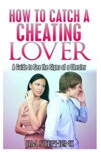 How to Catch a Cheating Lover