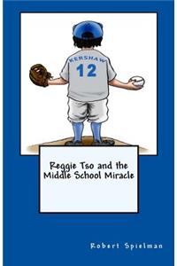 Reggie TSO and the Middle School Miracle