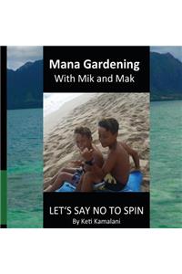 Mana Gardening With Mik and Mak