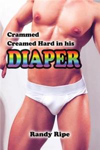 Crammed Creamed Hard in His Diaper