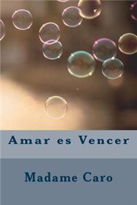 Amar es Vencer