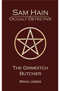 Sam Hain - Occult Detective: #3 the Grimditch Butcher