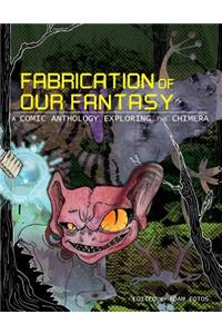 Fabrication of Our Fantasy