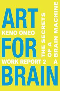 Art for Brain - Work Report 2 a: The Secrets of a Brain Machine