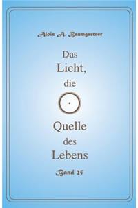 Das Licht, die Quelle des Lebens - Band 25