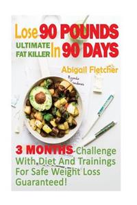 Lose 90 Pounds in 90 Days