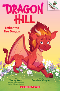 Ember the Fire Dragon: An Acorn Book (Dragon Hill #1)