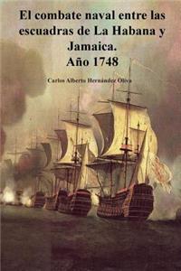 El combate naval entre las escuadras de La Habana y Jamaica. Anno 1748.