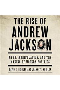 Rise of Andrew Jackson Lib/E