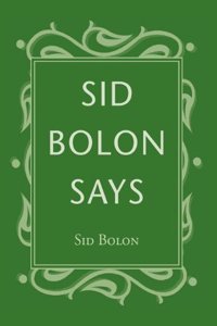 Sid Bolon Says