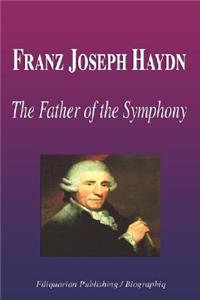 Franz Joseph Haydn - The Father of the Symphony (Biography)