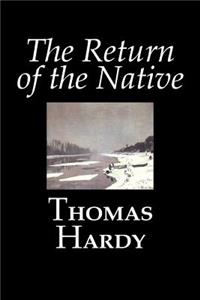 Return of the Native by Thomas Hardy, Fiction, Classics