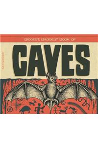 Biggest, Baddest Book of Caves