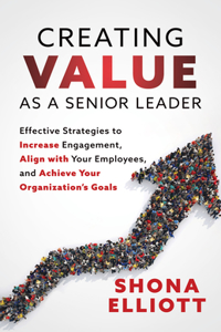 Creating Value as a Senior Leader