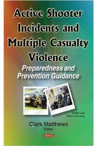 Active Shooter Incidents & Multiple Casualty Violence