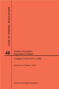 Code of Federal Regulations Title 48, Federal Acquisition Regulations System (Fars), Part 2 (Parts 201-299), 2017