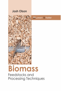 Biomass: Feedstocks and Processing Techniques