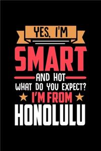 Yes, I'm Smart And Hot What Do You Except I'm From Honolulu