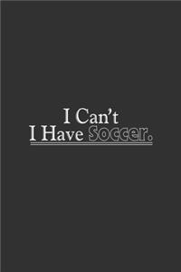 I Can'T I Have Soccer