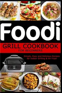 Foodi Grill Cookbook for Beginners