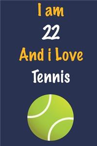 I am 22 And i Love Tennis