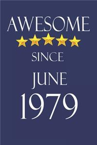 Awesome Since June 1979 Notebook Birthday Present