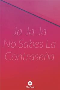 Ja Ja Ja No Sabes La Contraseña