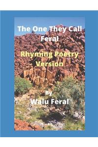 The One They Call Feral-Rhyming Poetry Version