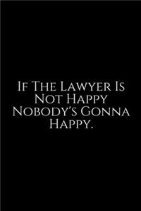 If The Lawyer Is Not Happy