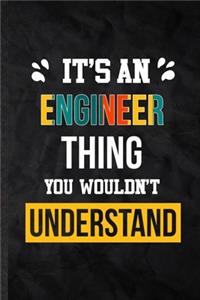 It's an Engineer Thing You Wouldn't Understand