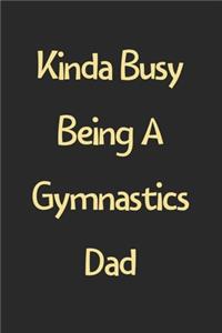 Kinda Busy Being A Gymnastics Dad