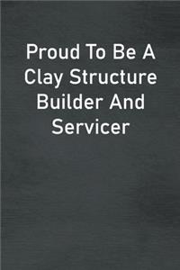 Proud To Be A Clay Structure Builder And Servicer